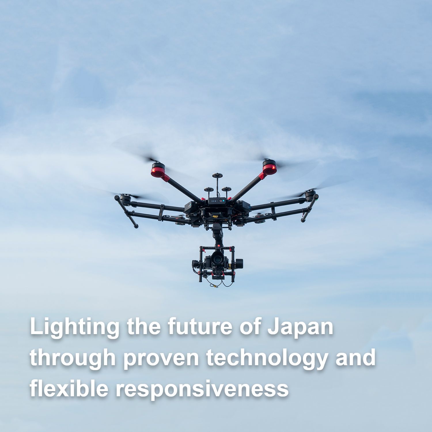 We will illuminate Japan's future with reliable technology and flexible response.
