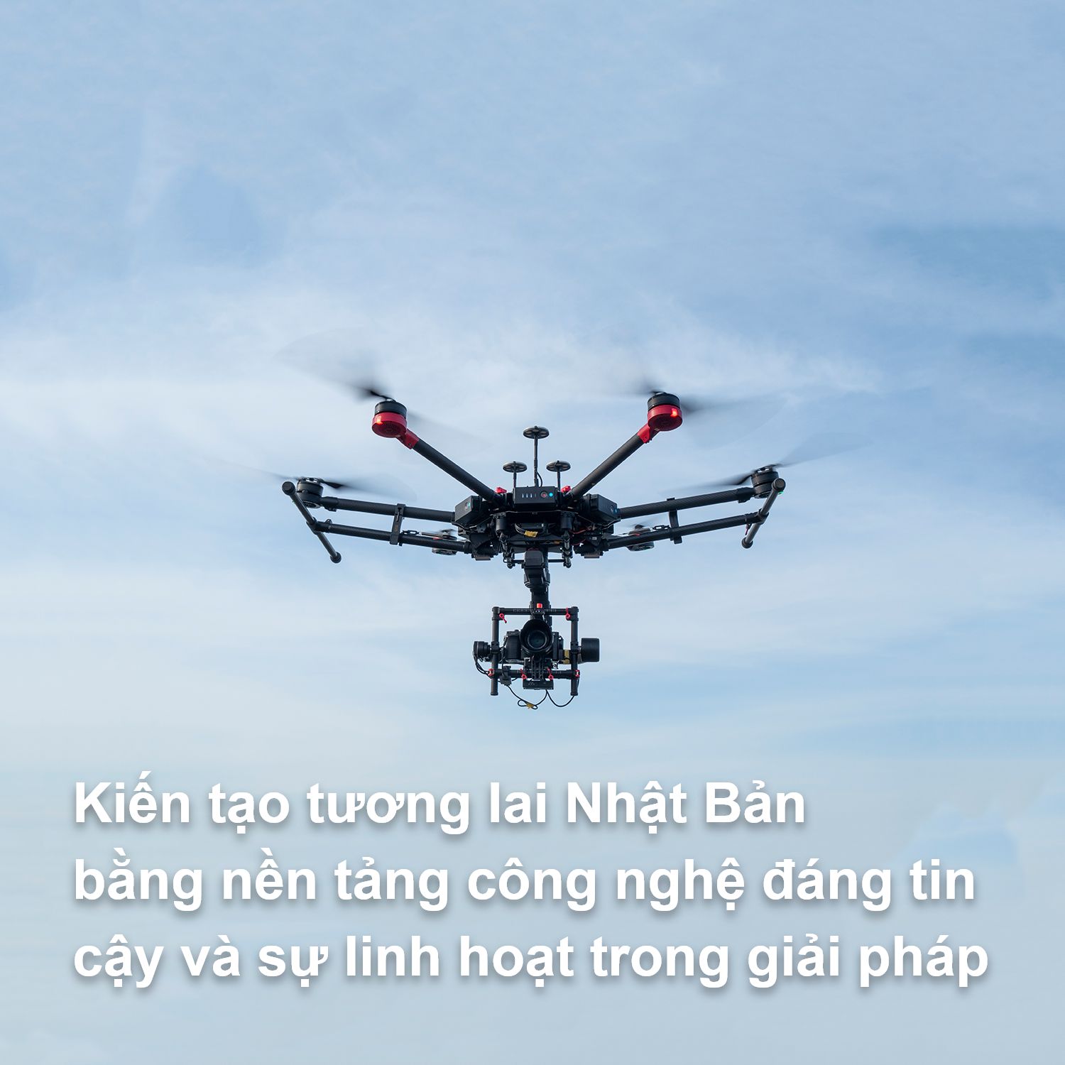 Chúng tôi sẽ thắp sáng tương lai của Nhật Bản bằng công nghệ đáng tin cậy và khả năng ứng phó linh hoạt.